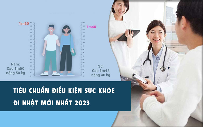 Tiêu chuẩn điều kiện sức khỏe đi Nhật mới nhất 2023