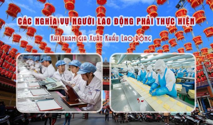 Các nghĩa vụ người lao động phải thực hiện khi tham gia xuất khẩu lao động Đài Loan